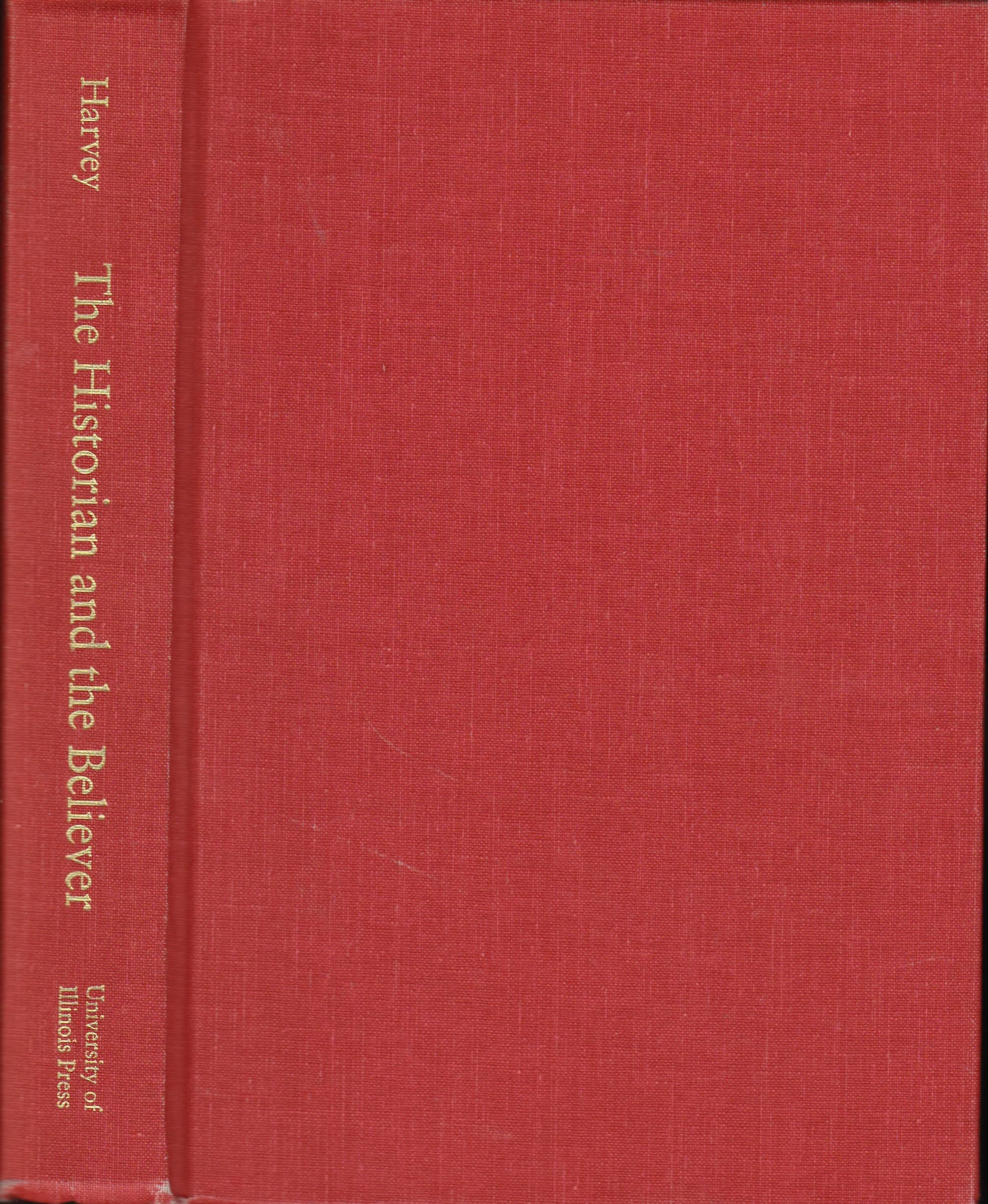 The Historian and the Believer: The Morality of Historical Knowledge and Christian Belief Religion & Esotericism