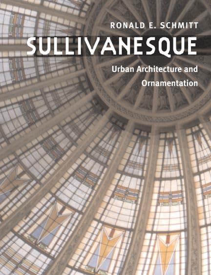 Sullivanesque: Urban Architecture and Ornamentation Architecture