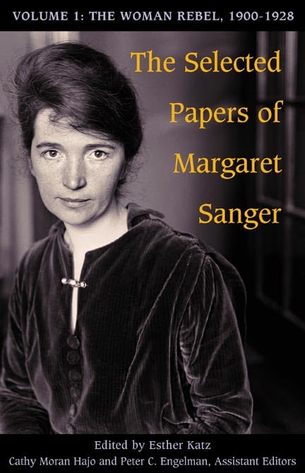 The Selected Papers of Margaret Sanger: The Woman Rebel, 1900-1928 Medicine