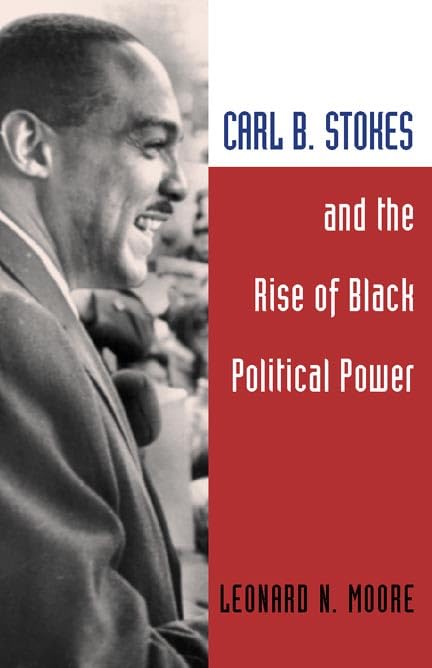 Carl B. Stokes and the Rise of Black Political Power Books