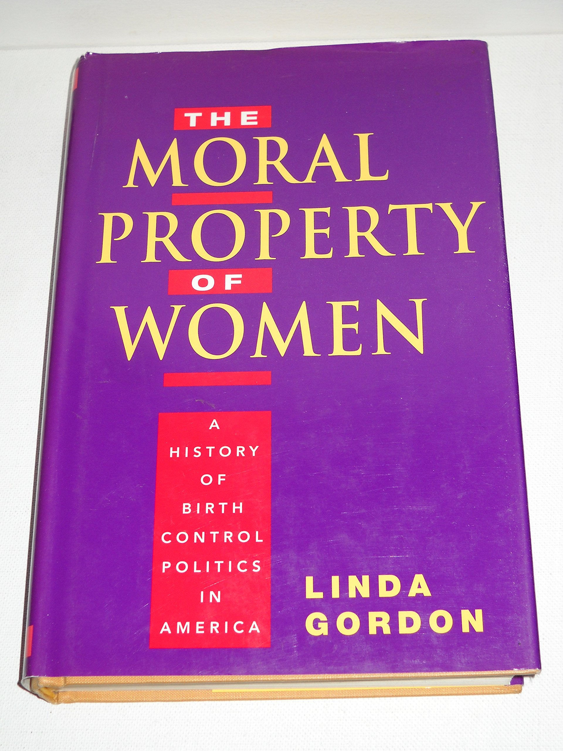 The Moral Property of Women: A History of Birth Control Politics in America Social Sciences