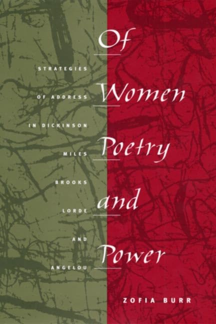 Of Women, Poetry, and Power: Strategies of Address in Dickinson, Miles, Brooks, Lorde, and Angelou Books