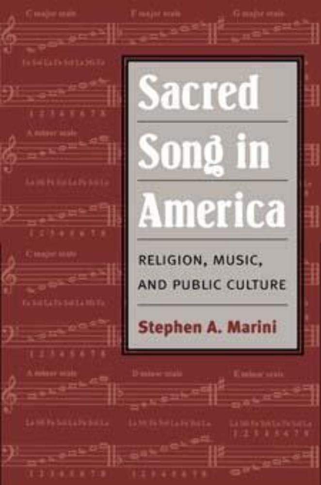 Sacred Song in America: Religion, Music, and Public Culture (Public Expressions of Religion in America) Arts & Music