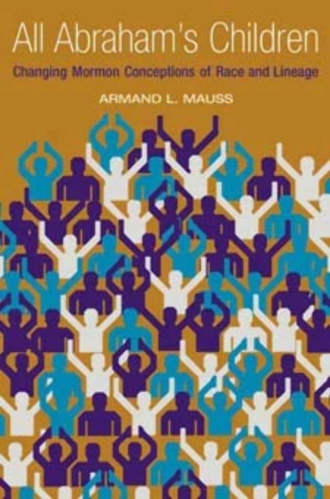 All Abraham's Children: Changing Mormon Conceptions of Race and Lineage Film, Art & Culture
