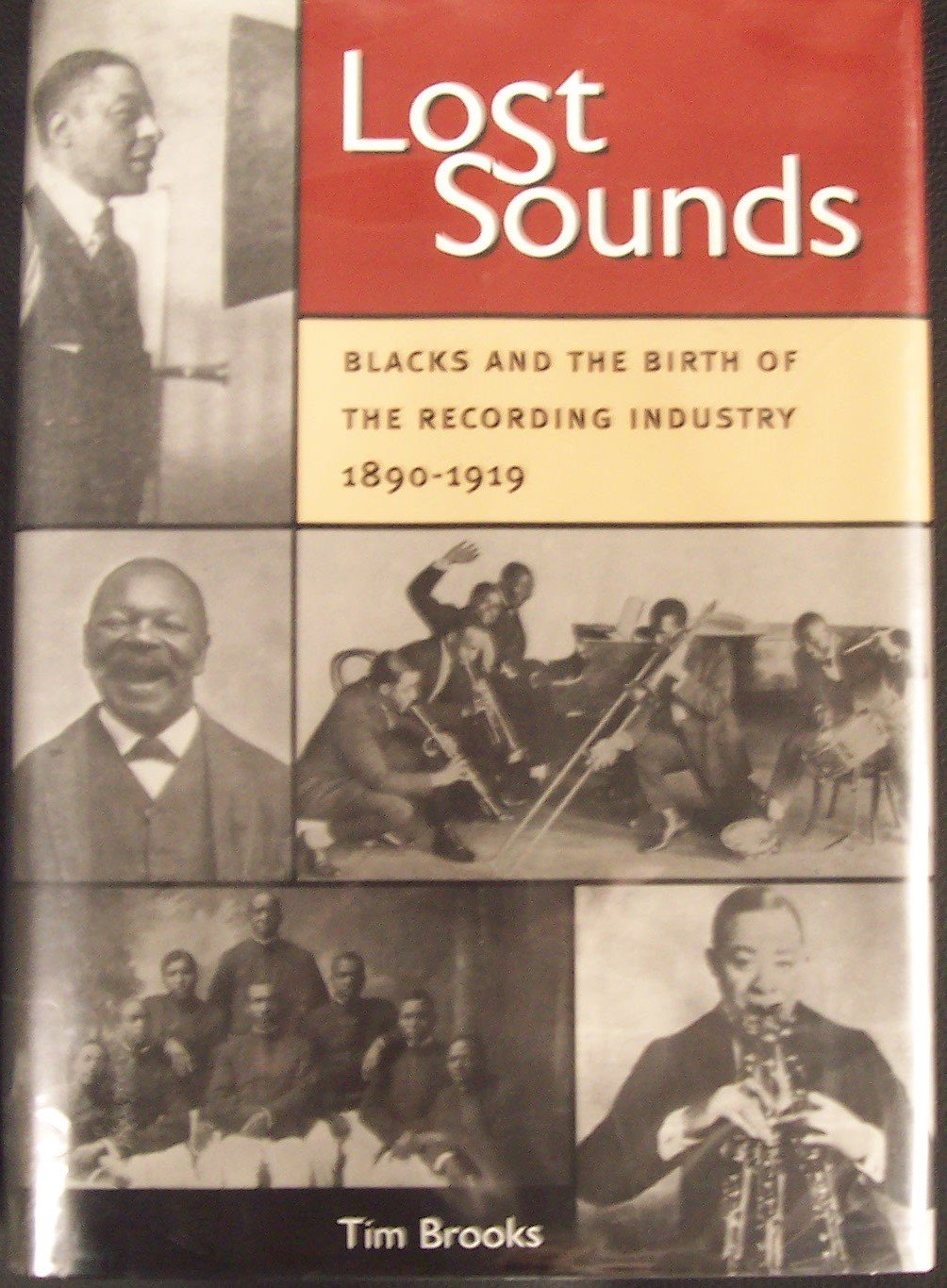 Lost Sounds: Blacks and the Birth of the Recording Industry, 1890-1919 (Music in American Life) Media & Communication