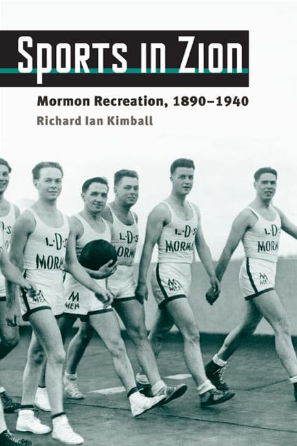 Sports in Zion: Mormon Recreation, 1890-1940 (Sport and Society) Leisure & Fun