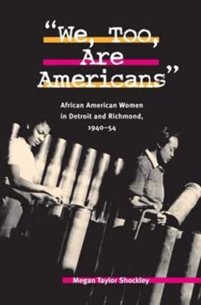 We, Too, Are Americans: African American Women in Detroit and Richmond, 1940-54 (Women in American History) Books