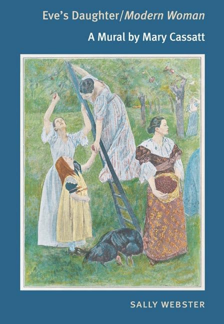 Eve's Daughter/ Modern Woman: A Mural by Mary Cassatt Film, Art & Culture