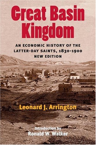 Great Basin Kingdom: An Economic History Of The Latter-day Saints, 1830-1900, New Edition Business, Finance & Career