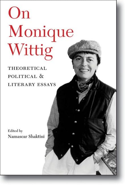 On Monique Wittig: Theoretical, Political, And Literary Essays Philosophy