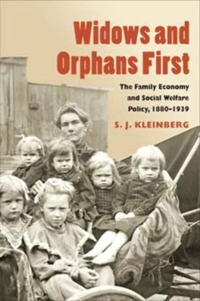 Widows and Orphans First: The Family Economy and Social Welfare Policy, 1880-1939 (Women in American History) Books