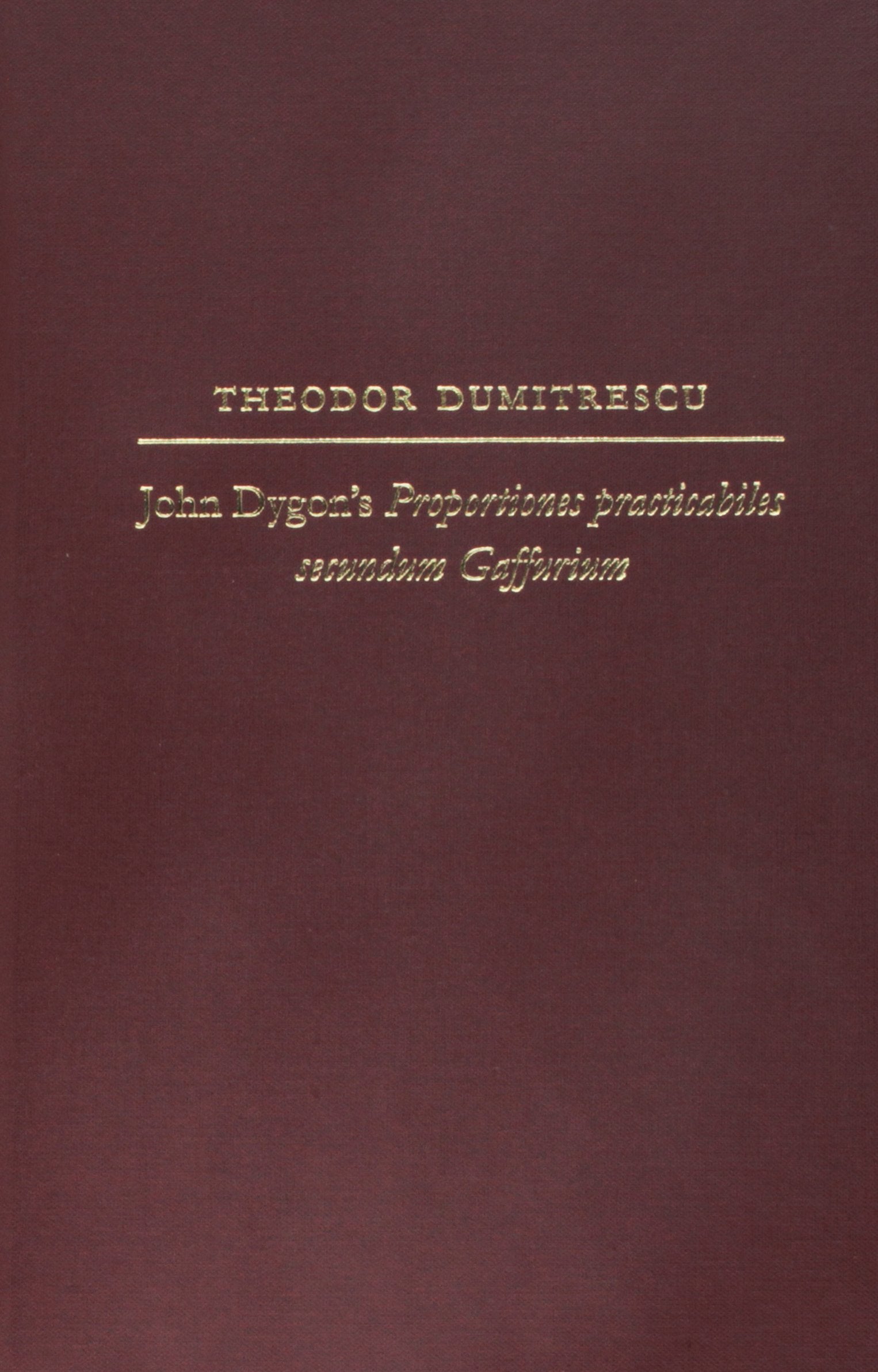 John Dygon's Proportiones practicabiles secundum Gaffurium: Practical Proportions According to Gaffurius (Studies in the History of Music Theory and Literature, 2, Band 2) Arts & Music