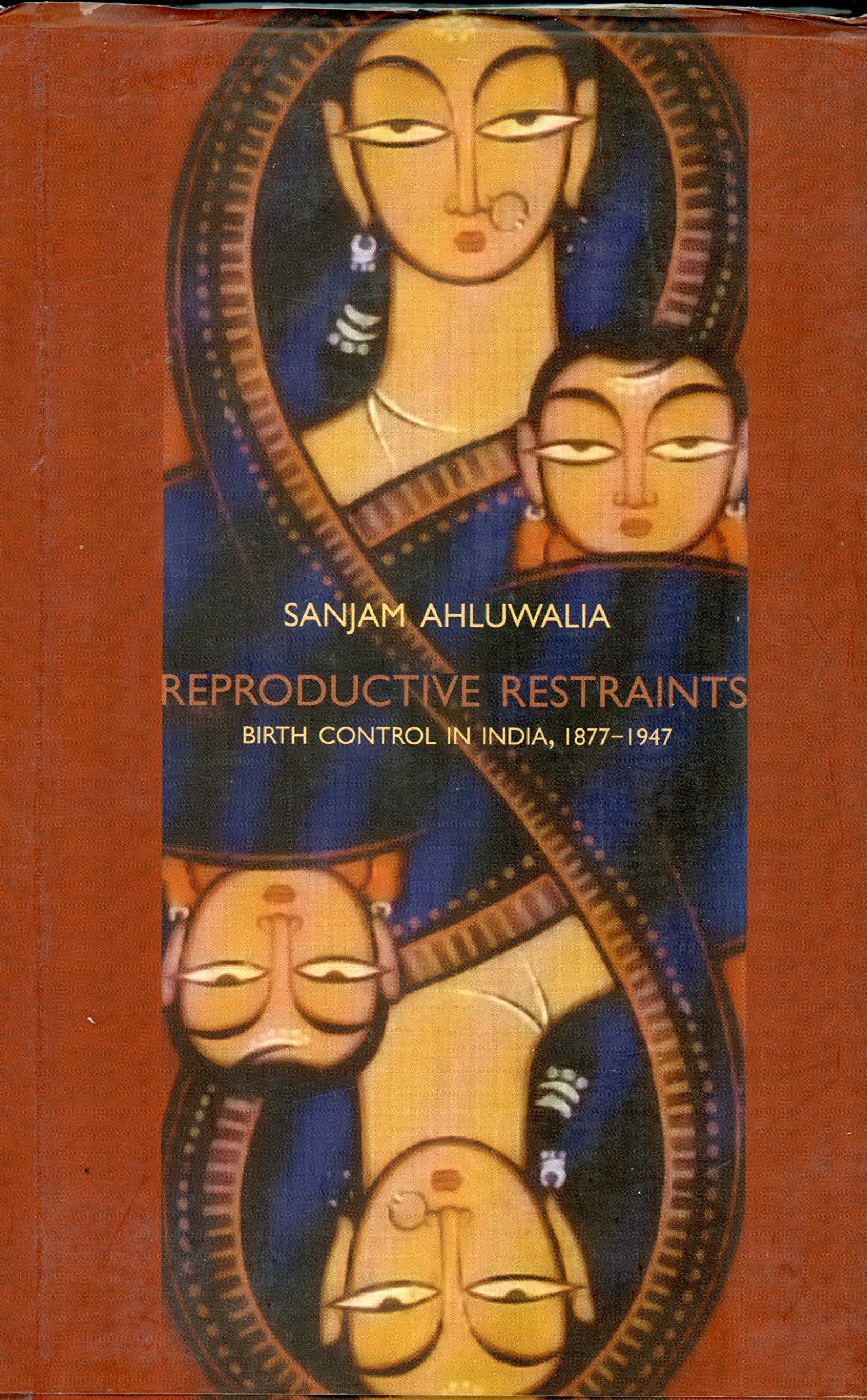 Reproductive Restraints: Birth Control in India, 1877-1947 Philosophy