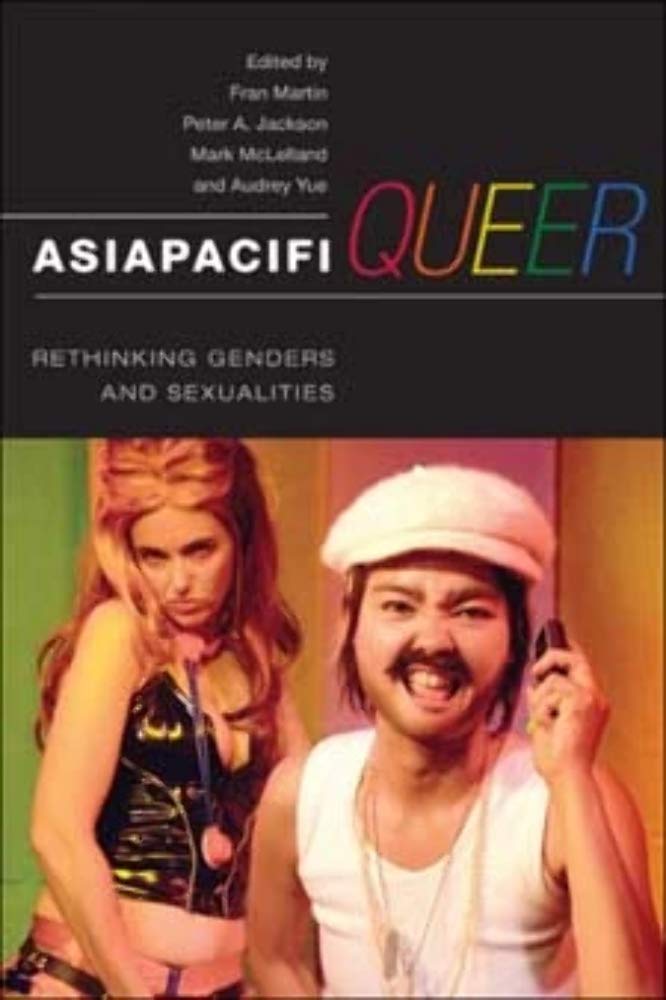 AsiaPacifiQueer: Rethinking Genders and Sexualities Books