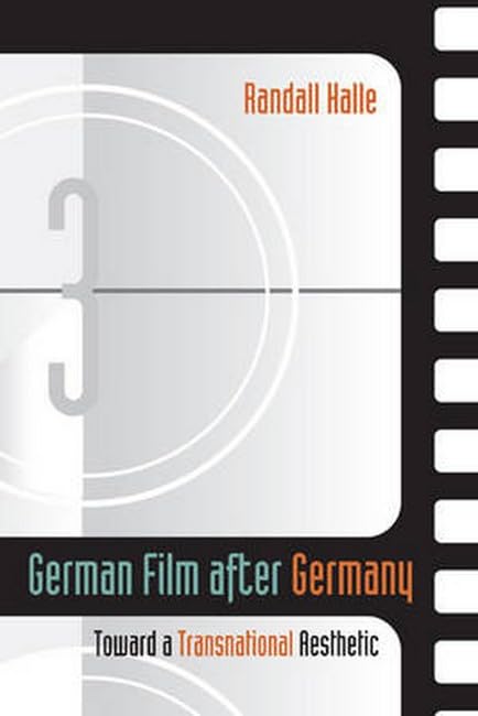 German Film After Germany: Toward a Transnational Aesthetic Media & Communication