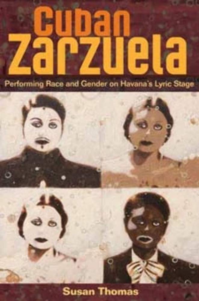 Cuban Zarzuela: Performing Race and Gender on Havana's Lyric Stage General education