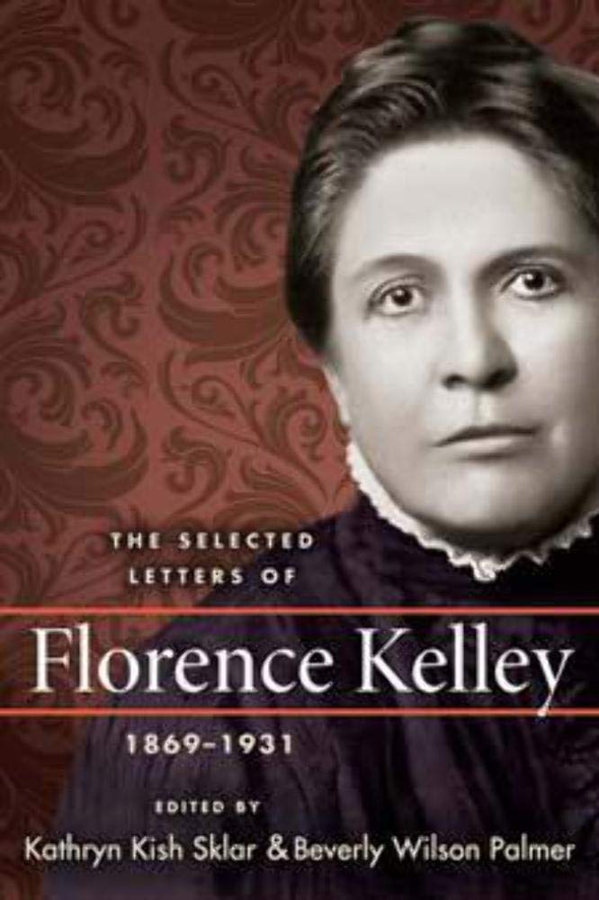The Selected Letters of Florence Kelley, 1869-1931 Books
