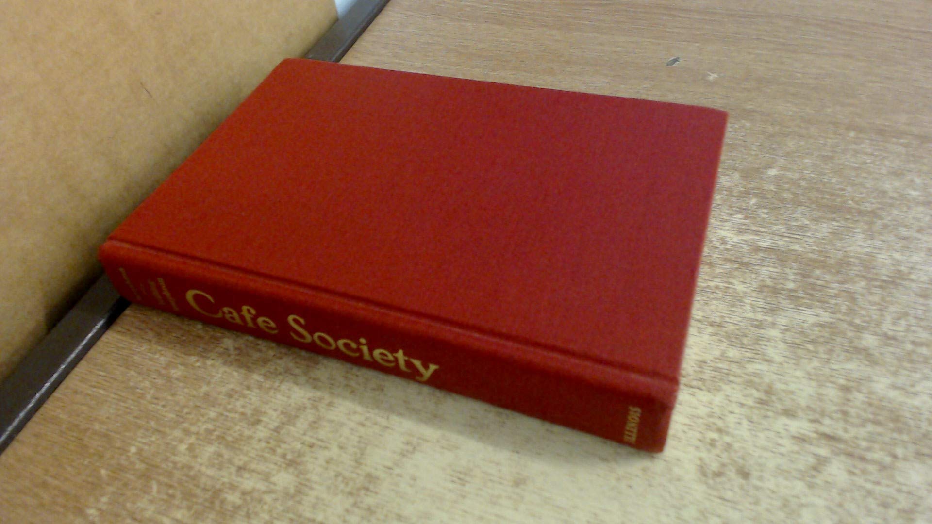 Cafe Society: The Wrong Place for the Right People book