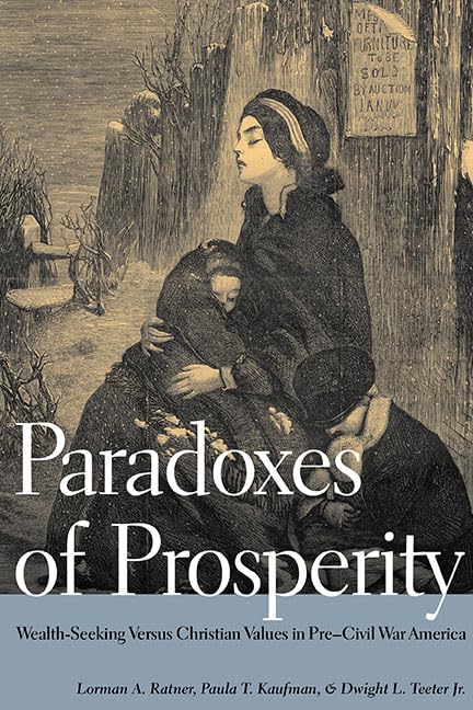 Paradoxes of Prosperity: Wealth Seeking in Pre-Civil War America Media & Communication