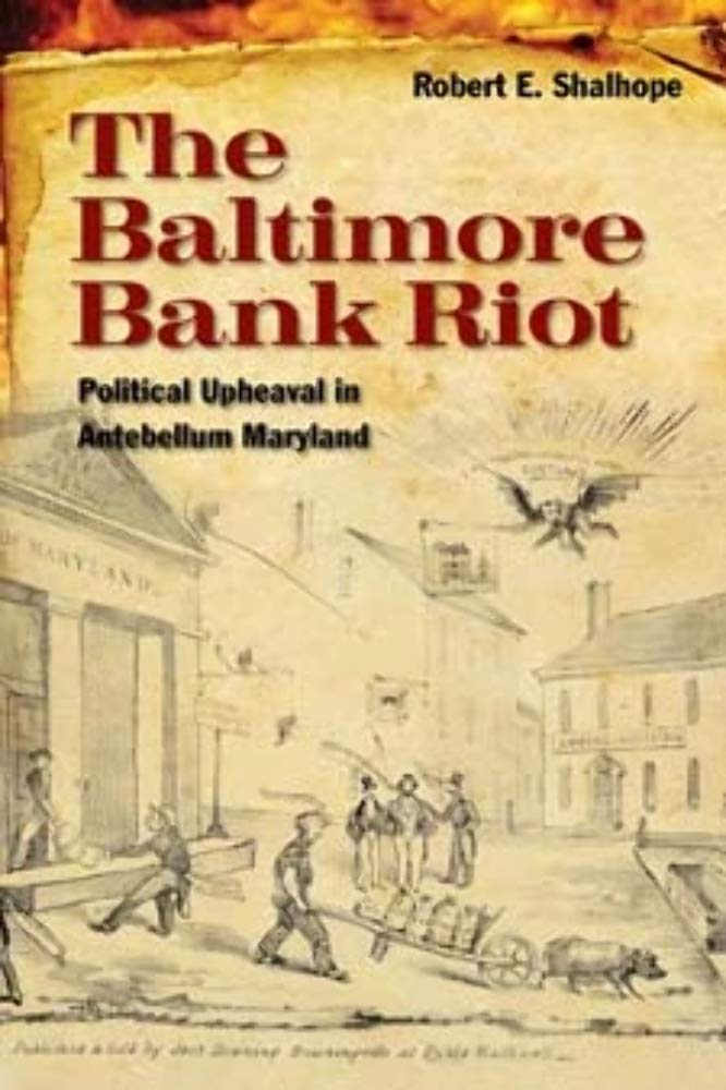 The Baltimore Bank Riot: Political Upheaval in Antebellum Maryland Business, Finance & Career