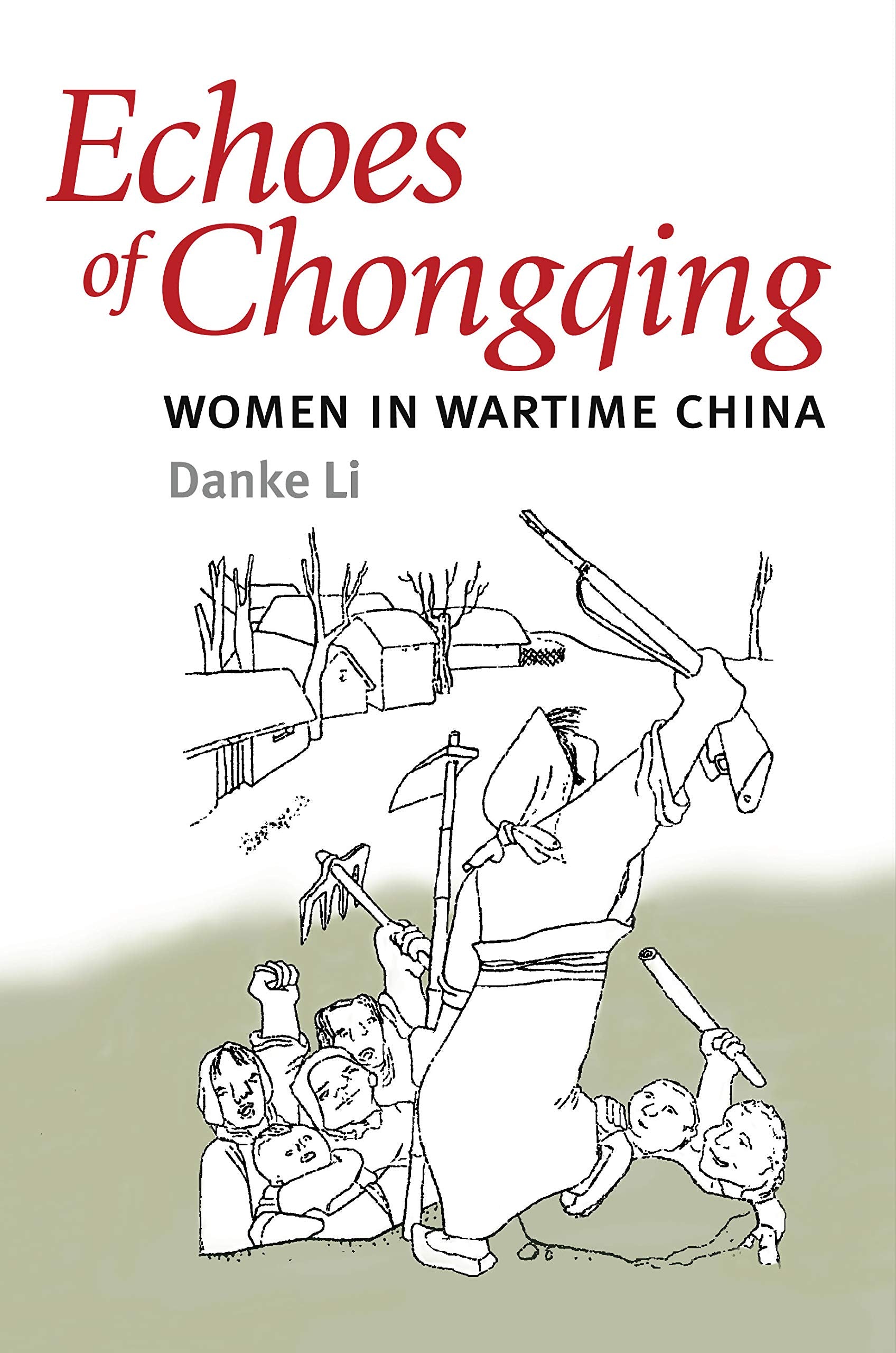 Echoes of Chongqing: Women in Wartime China Books
