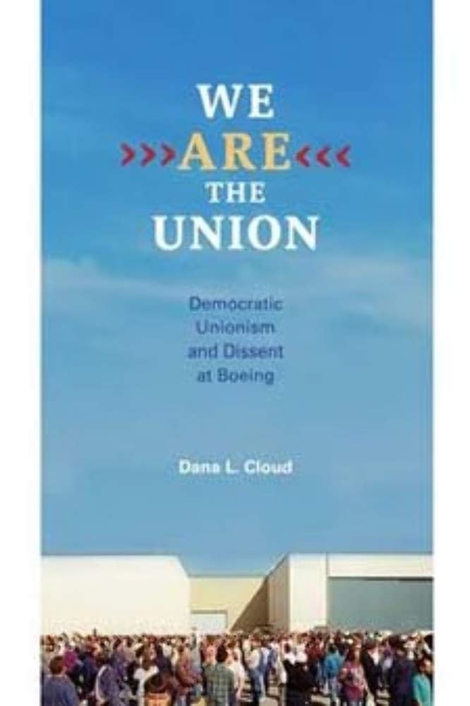 We Are the Union: Democratic Unionism and Dissent at Boeing Business, Finance & Career