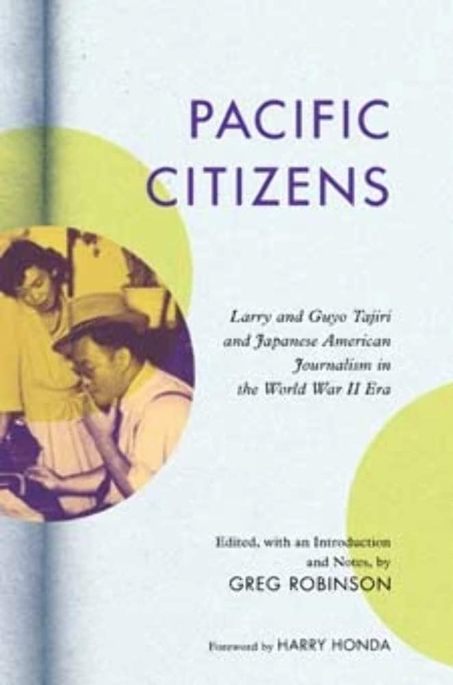 Pacific Citizens: Larry and Guyo Tajiri and Japanese American Journalism in the World War II Era (Asian American Experience) Media & Communication