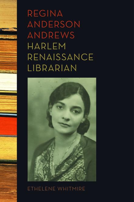Regina Anderson Andrews: Harlem Renaissance Librarian Social Sciences