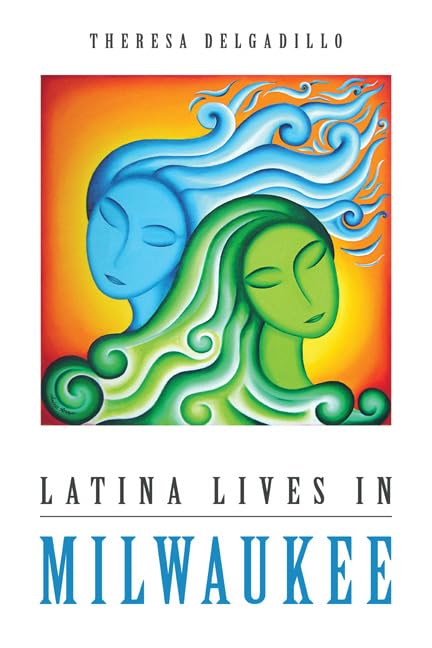 Latina Lives in Milwaukee (Latinos in Chicago and the Midwest) Books