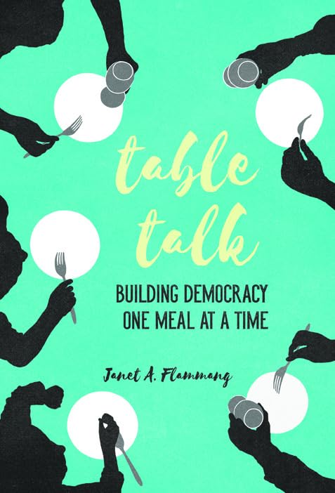 Table Talk: Building Democracy One Meal at a Time Social Sciences