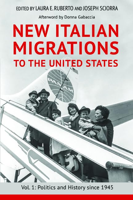 New Italian Migrations to the United States: Politics and History Since 1945: Vol. 1: Politics and History Since 1945 Books
