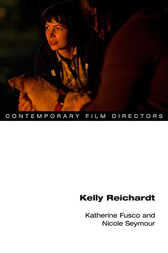 Kelly Reichardt (Contemporary Film Directors) Art & Literature
