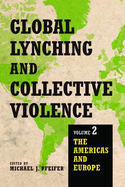 Global Lynching and Collective Violence: The Americas and Europe (2) Psychology