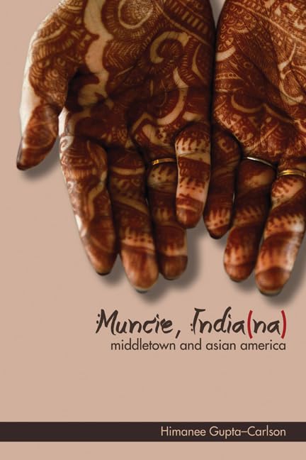 Muncie, India(na): Middletown and Asian America (Asian American Experience) Books
