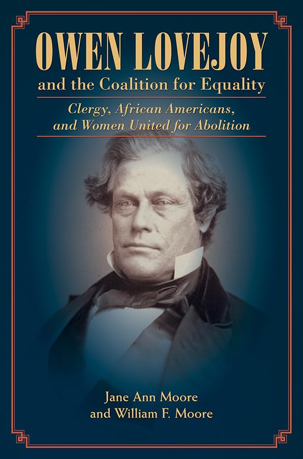 Owen Lovejoy and the Coalition for Equality: Clergy, African Americans, and Women United for Abolition Books