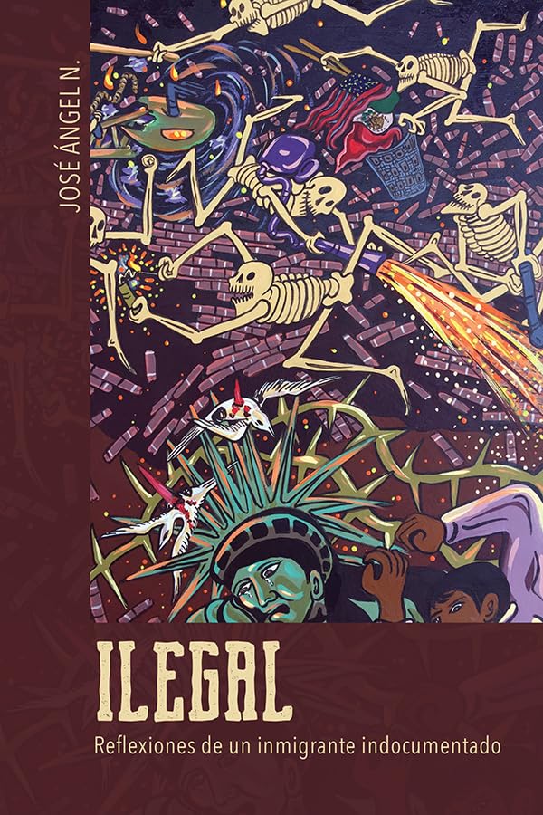 Ilegal / Illegal: Reflexiones De Un Inmigrante Indocumentado / Reflections of an Undocumented Immigrant (Latinos in Chicago and Midwest) Books