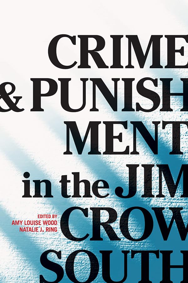 Crime and Punishment in the Jim Crow South Law
