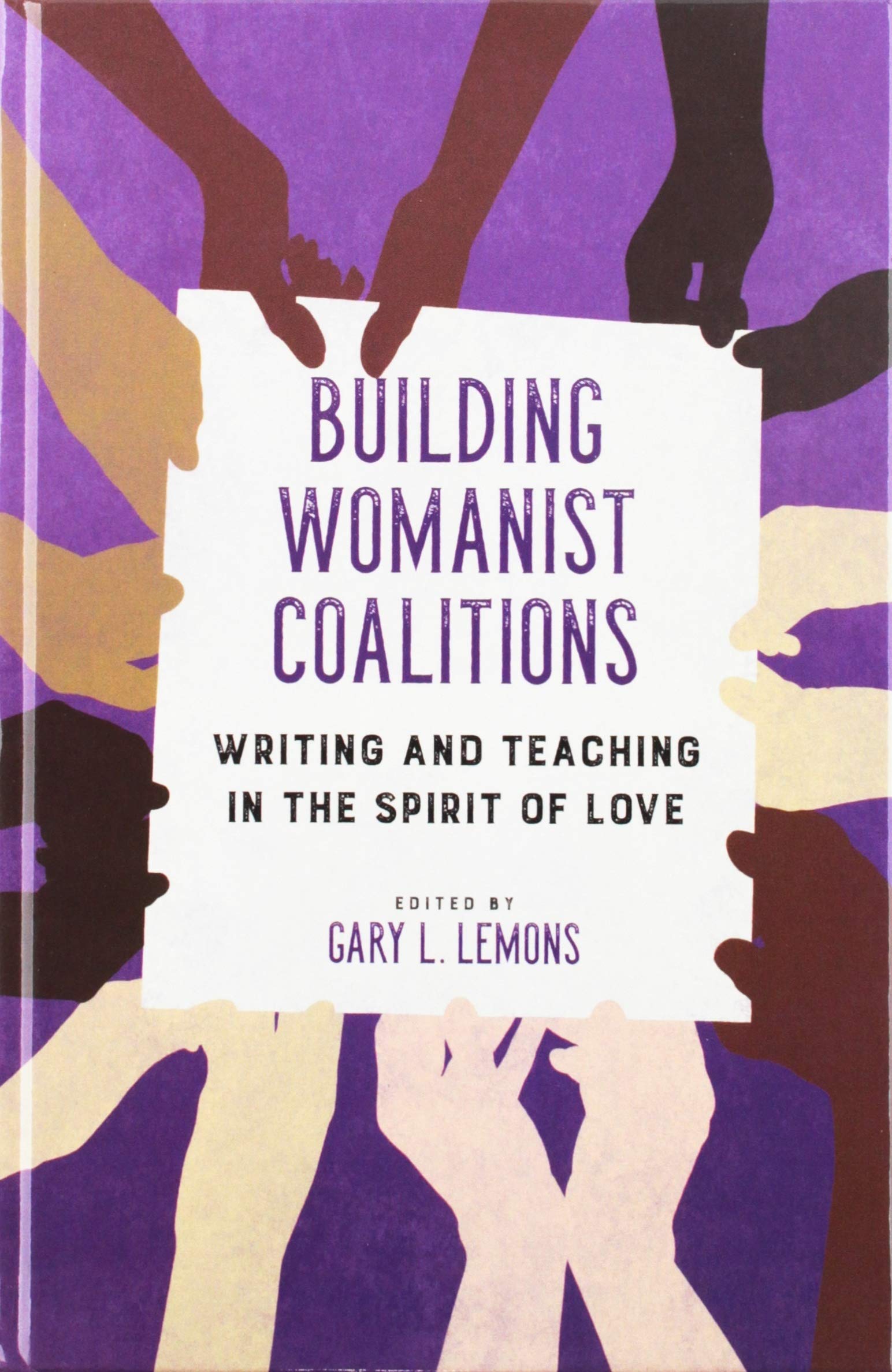 Building Womanist Coalitions: Writing and Teaching in the Spirit of Love (Transformations: Womanist, Feminist, and Indigenous Studies) Books