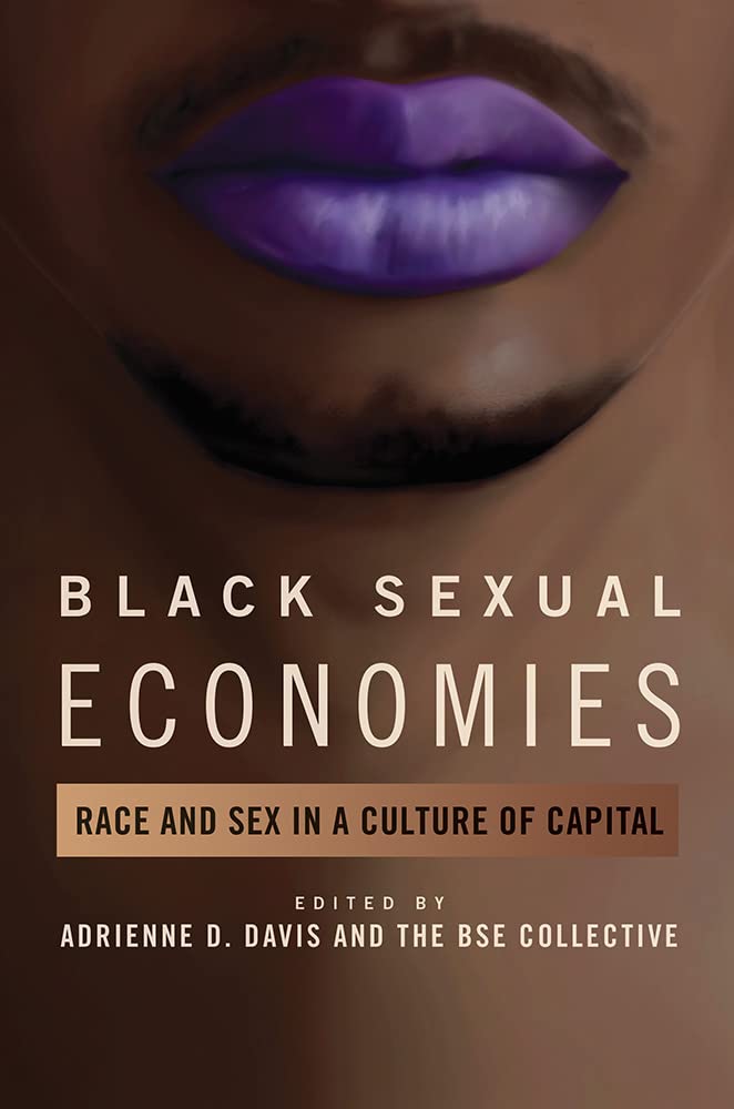 Black Sexual Economies: Race and Sex in a Culture of Capital (New Black Studies) Books