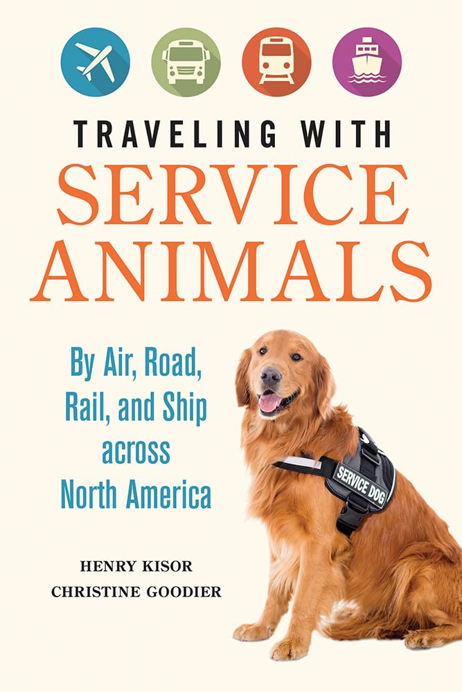 Traveling with Service Animals: By Air, Road, Rail, and Ship Across North America Social Sciences