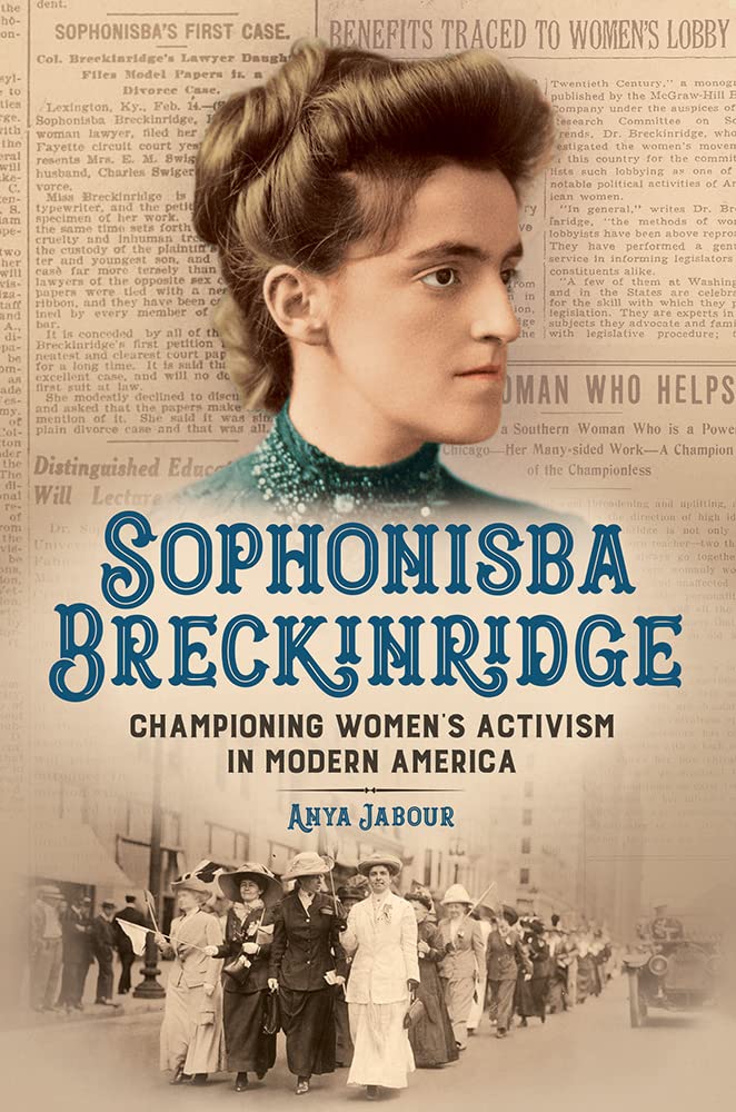 Sophonisba Breckinridge: Championing Women's Activism in Modern America (Women, Gender, and Sexuality in American History) Books