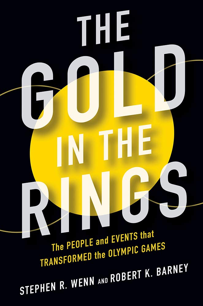 The Gold in the Rings: The People and Events That Transformed the Olympic Games (Sport and Society) Business, Finance & Career