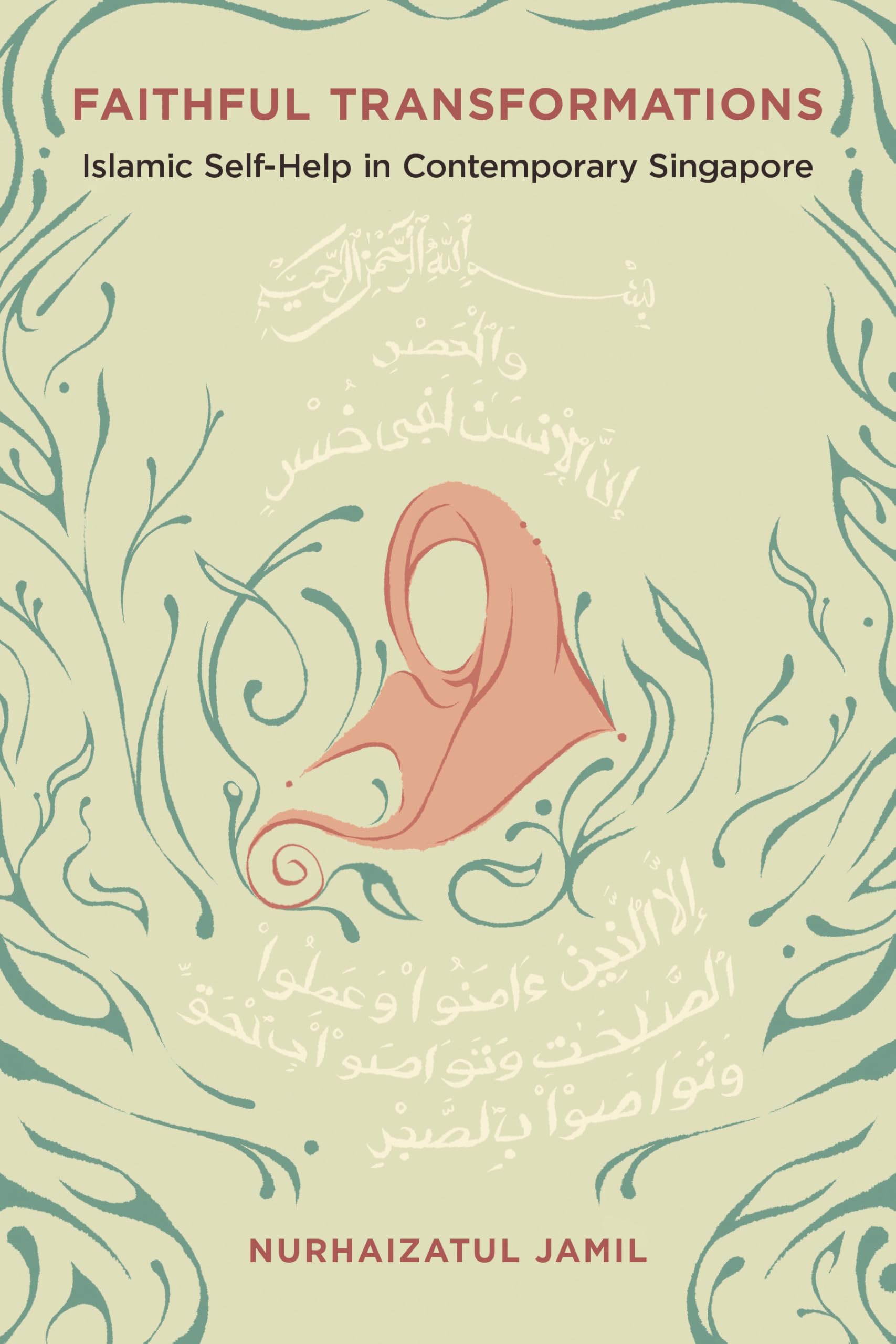 Faithful Transformations: Islamic Self-help in Contemporary Singapore (Dissident Feminisms) Religion & Esotericism