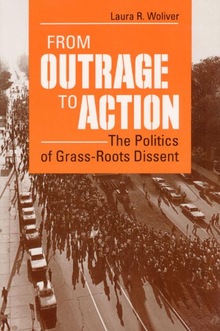 From Outrage to Action: THE POLITICS OF GRASS-ROOTS DISSENT Books