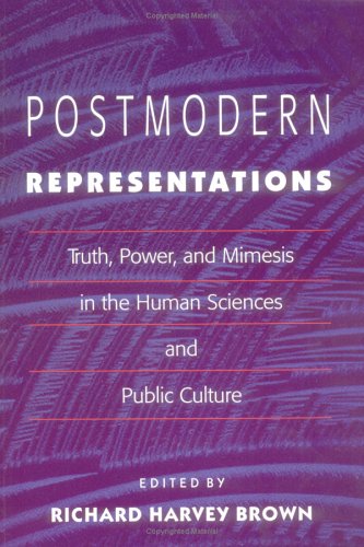 Postmodern Representations: Truth, Power, and Mimesis in the Human Sciences and Public Culture General education