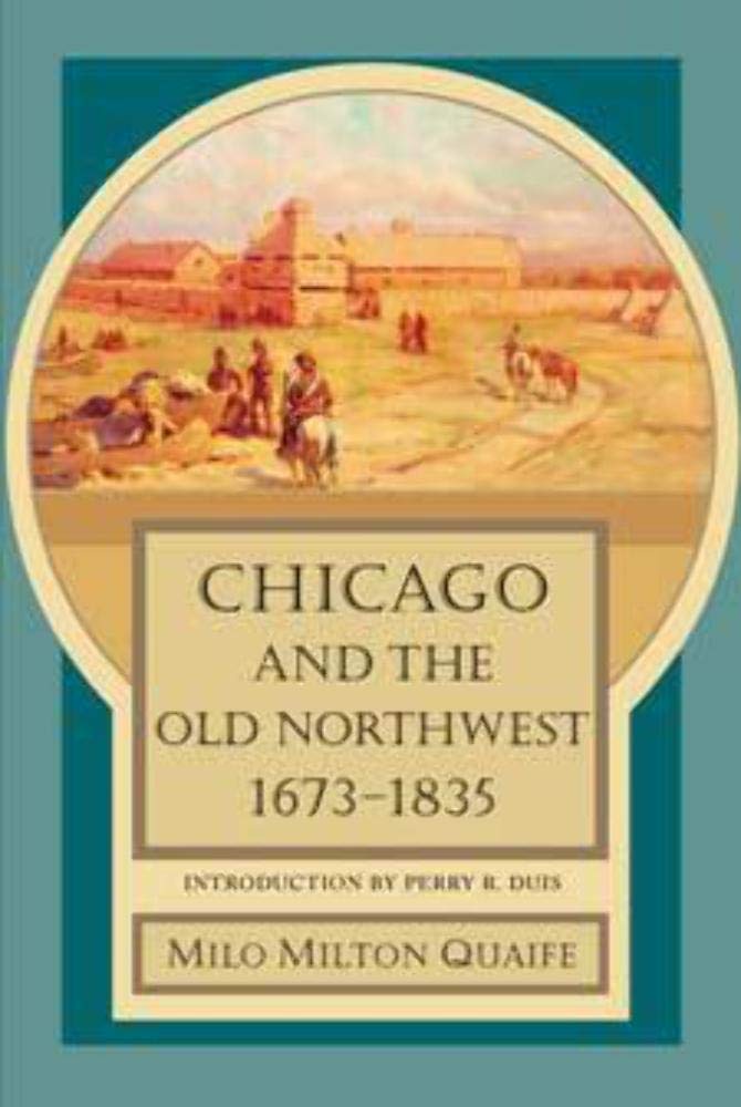 Chicago and the Old Northwest, 1673-1835 Social Sciences