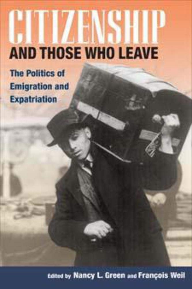 Citizenship And Those Who Leave: The Politics of Emigration And Expatriation book
