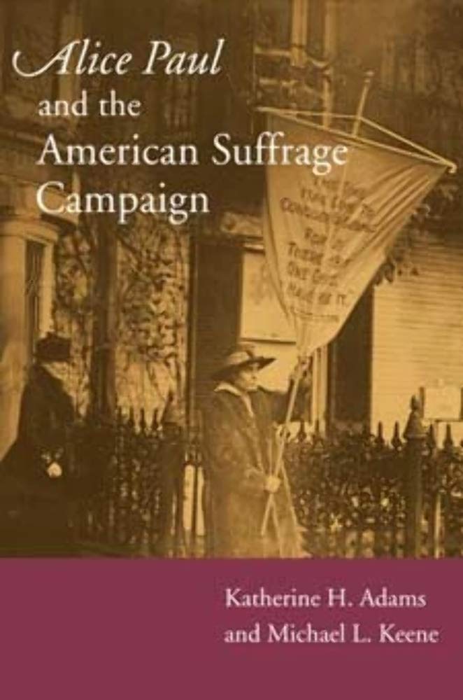 Alice Paul and the American Suffrage Campaign Books