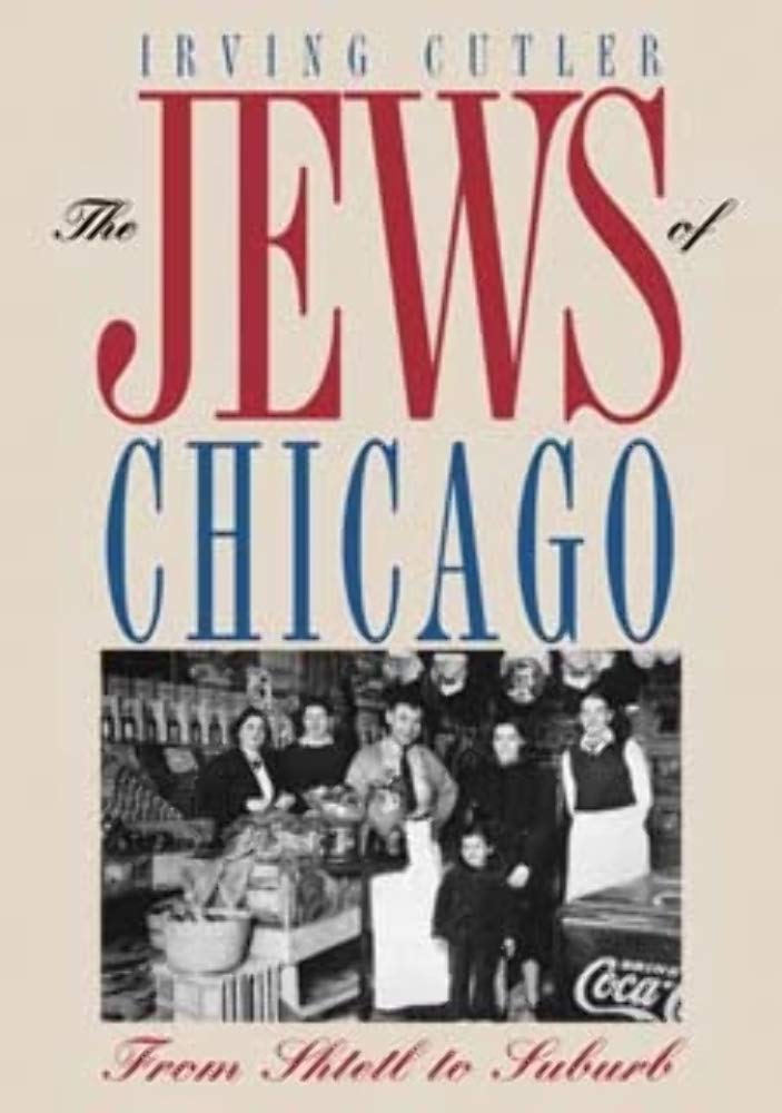 The Jews of Chicago: From Shtetl to Suburb (Ethnic History of Chicago) Religion & Esotericism