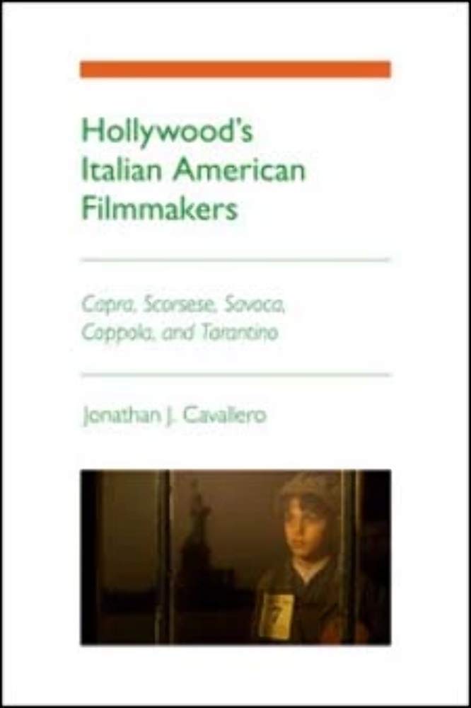 Hollywood's Italian American Filmmakers: Capra, Scorsese, Savoca, Coppola, and Tarantino Social Sciences
